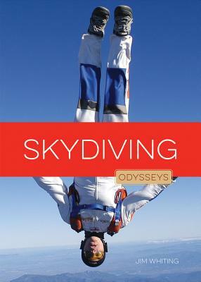 Skydiving Odysseys by Jim Whiting