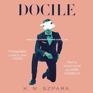 Docile by K.M. Szpara