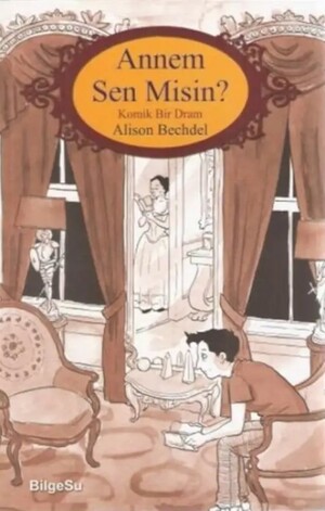 Annem Sen Misin? Komik Bir Dram by Alison Bechdel