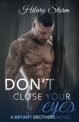 Don't Close Your Eyes by Hilary Storm
