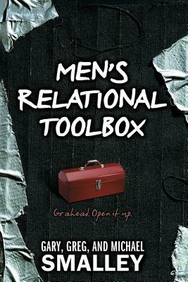 Men's Relational Toolbox by Michael Smalley, Gary Smalley, Greg Smalley