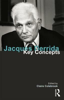 Jacques Derrida: Key Concepts by 