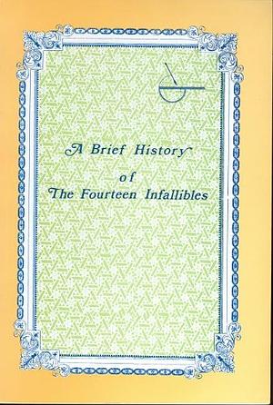 A Brief History of The Fourteen Infallibles by Various