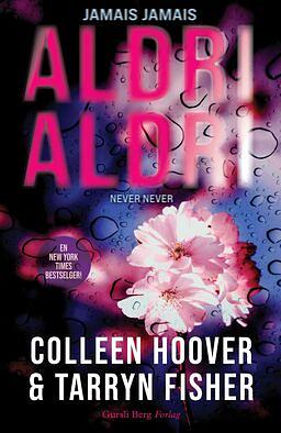 Aldri Aldri by Colleen Hoover, Tarryn Fisher