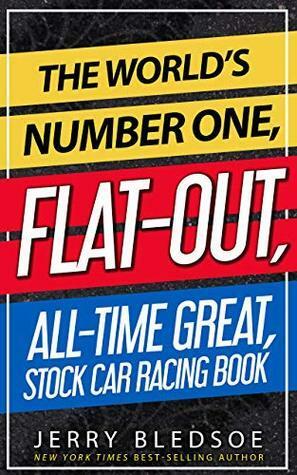 The World's Number One, Flat-Out, All-Time Great, Stock Car Racing Book by Jerry Bledsoe