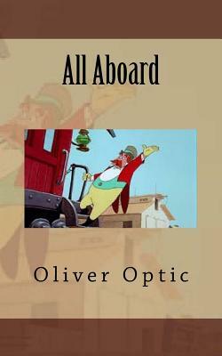 All Aboard by Oliver Optic