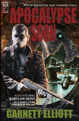 Apocalypse Soon by Garnett Elliott