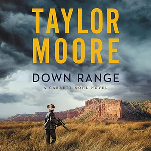 Down Range by Taylor Moore