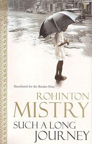 Such a Long Journey by Rohinton Mistry by Rohinton Mistry, Rohinton Mistry