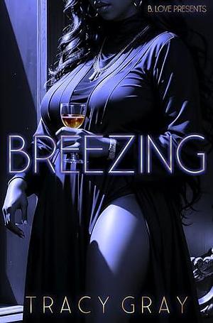 Breezing by Tracy Gray, Tracy Gray