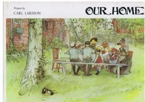 Our Home by Olive Jones, Lennart Rudström, Carl Larsson