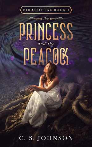 The Princess and the Peacock by C.S. Johnson