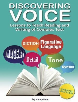 Discovering Voice: Lessons to Teach Reading and Writing of Complex Text by Nancy Dean