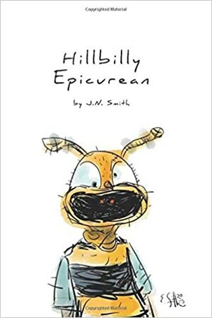 Hillbilly Epicurean by Justin Smith
