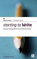 Starting to Write: Step-by-step Guidance to Becoming an Author by Rennie Parker