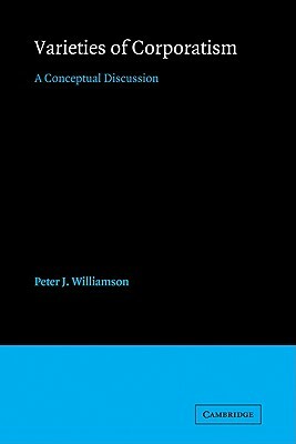 Varieties of Corporatism: A Conceptual Discussion by Peter J. Williamson