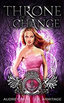 Throne of Change by Audrey Rich, J.A. Armitage