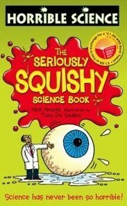 The Seriously Squishy Science Book (Horrible Science) by Nick Arnold