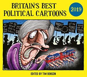 Britain's Best Political Cartoons 2019 by Tim Benson