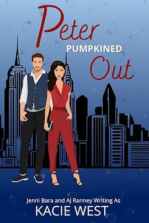 Peter Pumpkined Out by A.J. Ranney, Kacie West, Jenni Bara