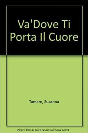Va'dove Ti Porta Il Cuore by Susanna Tamaro