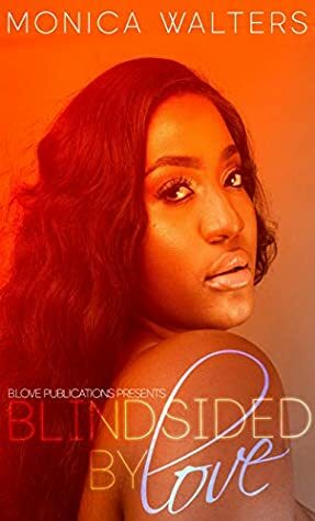 Blindsided by Love by Monica Walters