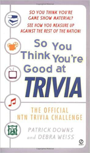 So You Think You're Good at Trivia by Patrick Downs