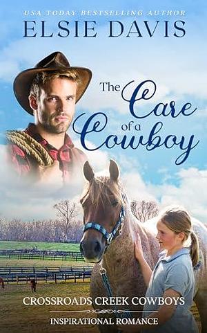 The Care of a Cowboy by Elsie Davis, Elsie Davis