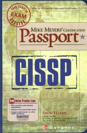 Mike Meyers' CISSP Certification Passport by Shon Harris
