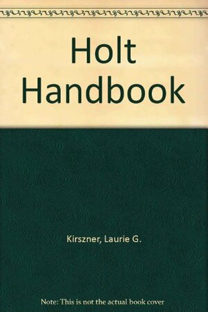 Holt Handbook by Stephen R. Mandell, Laurie G. Kirszner