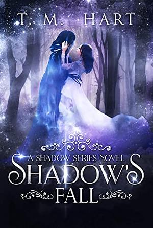 Shadow's Fall by T.M. Hart