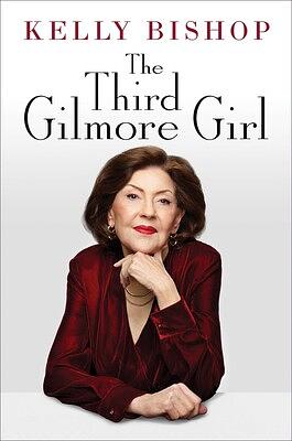 The Third Gilmore Girl by Kelly Bishop