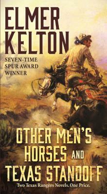 Other Men's Horses and Texas Standoff: Two Texas Rangers Novels by Elmer Kelton