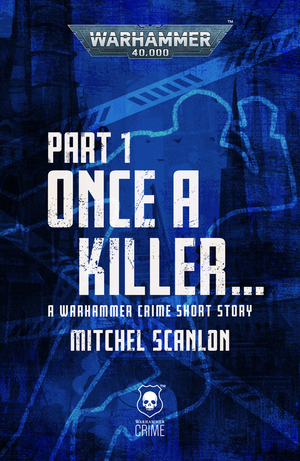 Once a Killer... (Part 1) by Mitchel Scanlon