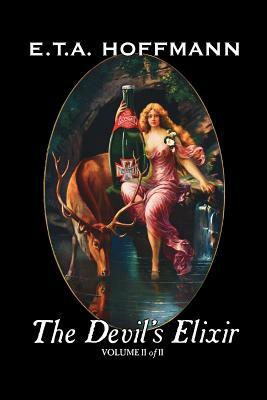 The Devil's Elixir, Vol. II of II by E.T A. Hoffman, Fiction, Fantasy by E.T.A. Hoffmann