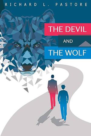 The Devil and the Wolf by Richard L. Pastore