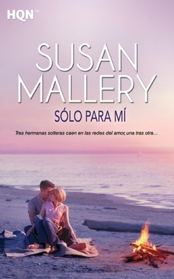 Sólo para mí by Susan Mallery