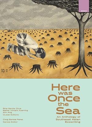 Here was Once the Sea: An Anthology of Southeast Asian Ecowriting by Craig Santos Perez