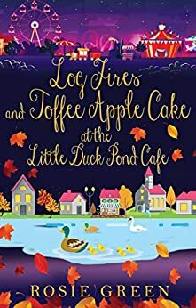 Log Fires & Toffee Apple Cake at the Little Duck Pond Cafe by Rosie Green