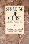Speaking of Christ: A Lesbian Feminist Voice by Ellen C. Davis, Carter Heyward
