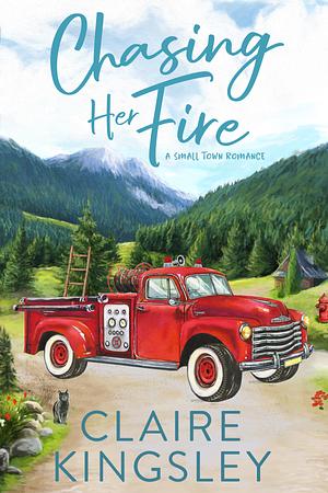 Chasing Her Fire by Claire Kingsley