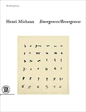 Emergences-Resurgences by Henri Michaux