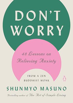 Don't Worry by Shunmyō Masuno