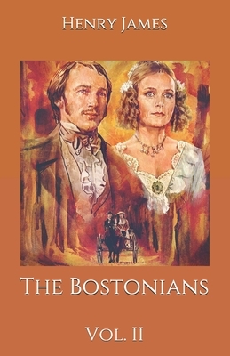 The Bostonians: Vol. II by Henry James