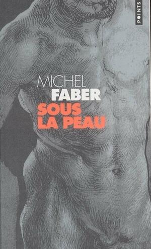 Sous la peau by Michel Faber