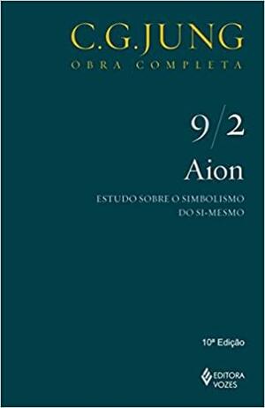 Aion: Estudos sobre o Simbolismo do Si-Mesmo by C.G. Jung