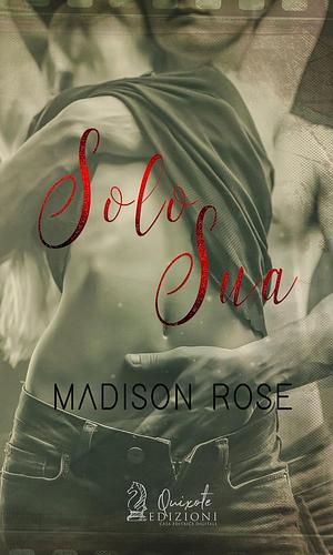 Solo Sua by Madison Rose