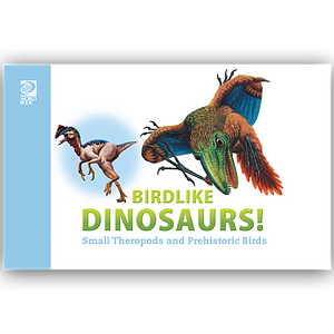 Birdlike Dinosaurs!: Small Theropods and Prehistoric Birds by World Book, Inc