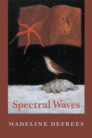 Spectral Waves by Madeline DeFrees