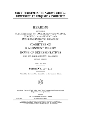 Cyberterrorism: is the nation's critical infrastructure adequately protected? by Committee on Government Reform (house), United S. Congress, United States House of Representatives